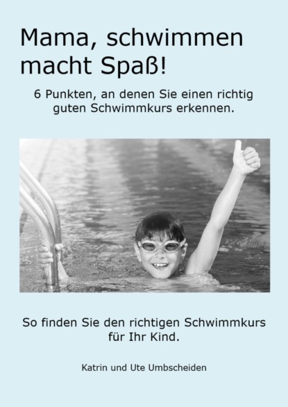 Mama, Schwimmen macht Spaß! (Ute Umbscheiden). 