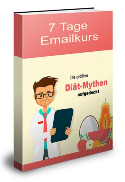 7 Tage Emailkurs Die grössten Diät Mythen (Thomas Skirde). 