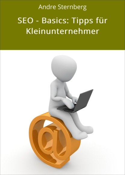 SEO - Basics: Tipps für Kleinunternehmer