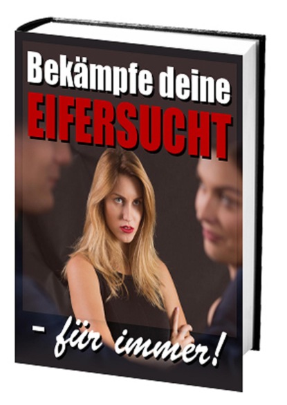 Bekämpfe deine Eifersucht - für immer! (Antonio Rudolphios). 