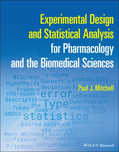 Обложка книги Experimental Design and Statistical Analysis for Pharmacology and the Biomedical Sciences, Paul J. Mitchell