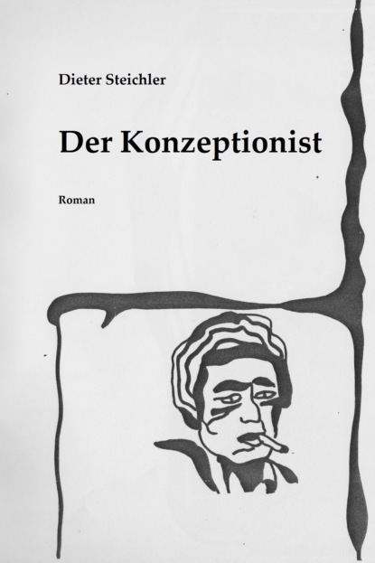 Der Konzeptionist (Dieter Steichler). 