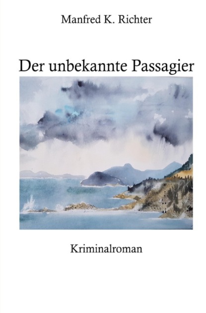 Der unbekannte Passagier (Manfred K. Richter). 