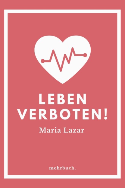 Leben verboten! (Maria Lazar). 