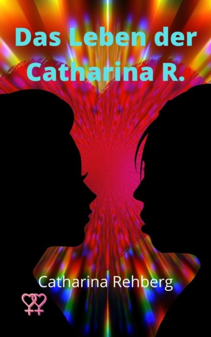 Das Leben der Catharina R
