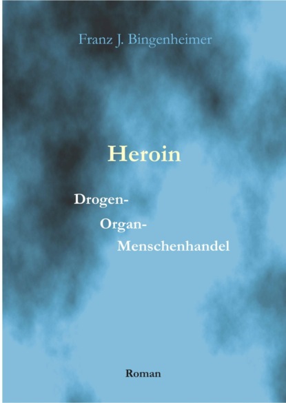 Heroin (Franz Bingenheimer). 