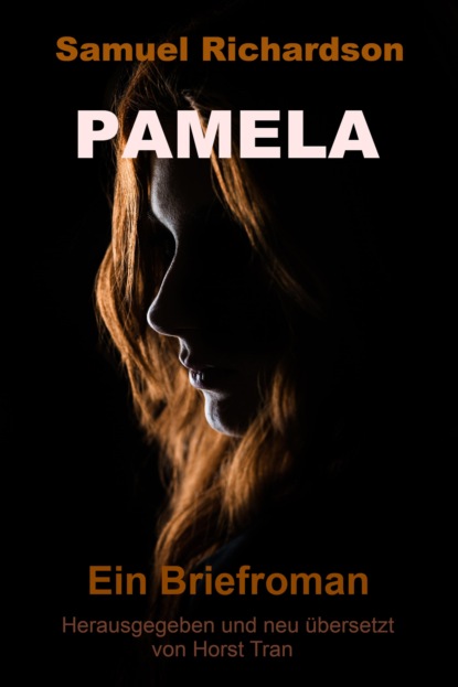 Pamela, oder die belohnte Tugend (Samuel Richardson). 