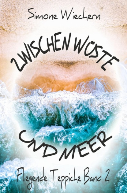 Zwischen Wüste und Meer (Simone Wiechern). 