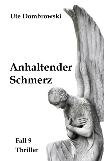 Anhaltender Schmerz (Ute Dombrowski). 