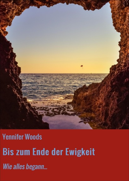 Bis zum Ende der Ewigkeit (Yennifer Woods). 