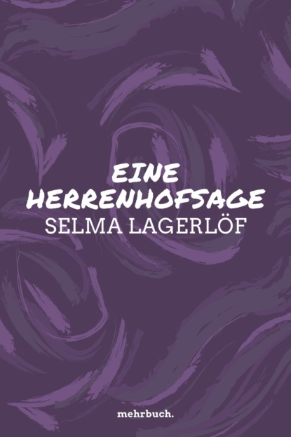 Eine Herrenhofsage (Selma Lagerlöf). 