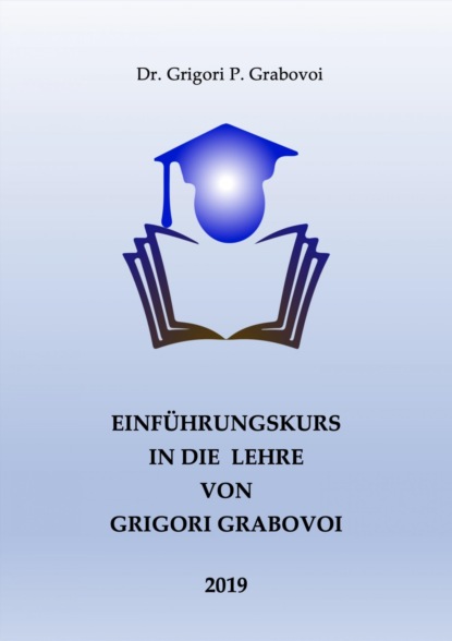 Einführungskurs in die Lehre von Grigori Grabovoi - Dr. Grigori P. Grabovoi