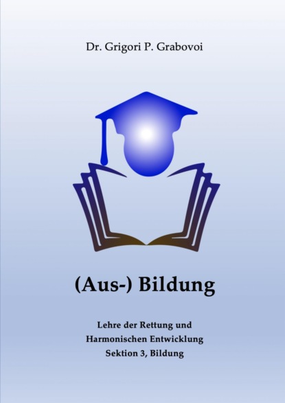 (Aus-) Bildung von Grigori Grabovoi (Dr. Grigori P. Grabovoi). 