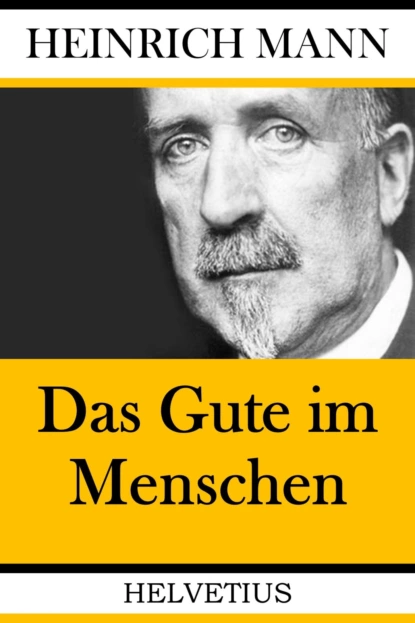 Обложка книги Das Gute im Menschen, Heinrich Mann