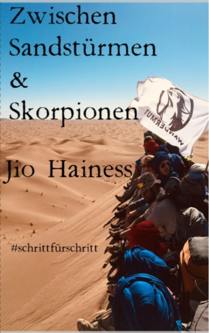 Zwischen Sandstürmen & Skorpionen (Jio Hainess). 