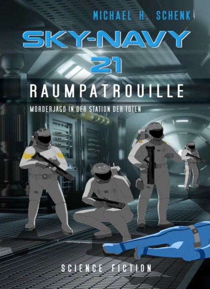 Обложка книги Sky-Navy 21 - Raumpatrouille, Michael Schenk