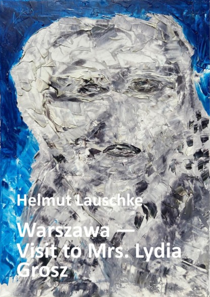 Warszawa - Visit to Mrs. Lydia Grosz (Helmut Lauschke). 