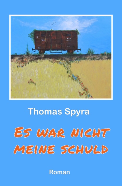 Es war nicht meine Schuld (Thomas Spyra). 