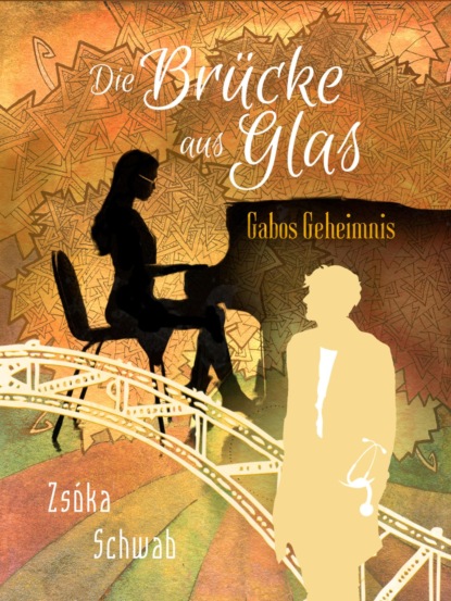 Die Brücke aus Glas (Zsóka Schwab). 