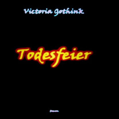 Todesfeier (Victoria Gothink). 