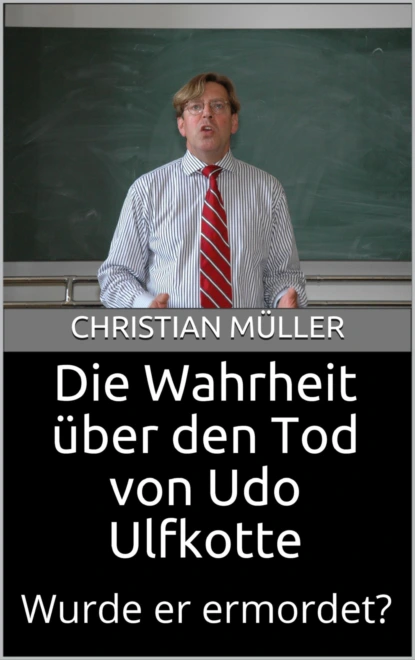 Обложка книги Die Wahrheit über den Tod von Udo Ulfkotte, Christian Müller