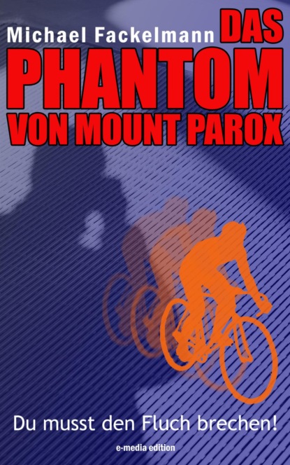 DAS PHANTOM VON MOUNT PAROX (Michael Fackelmann). 