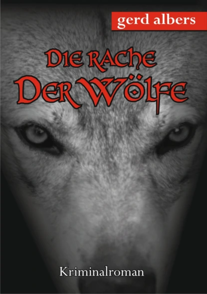 Обложка книги Die Rache der Wölfe, Gerd Albers