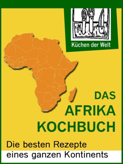 Afrikanische Rezepte - Das Afrika Kochboch (Konrad Renzinger). 