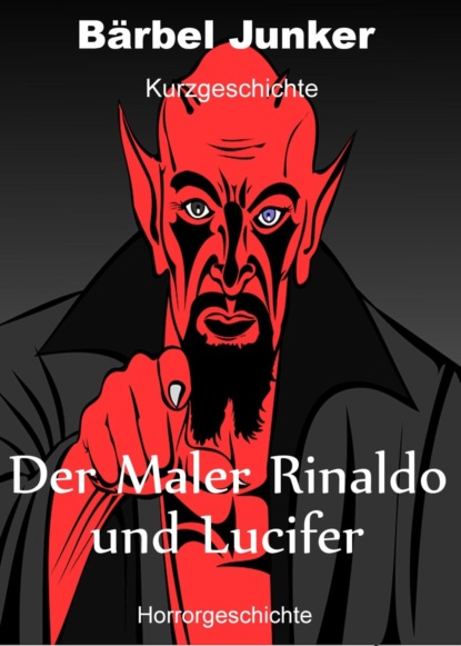 Der Maler Rinaldo und Luzifer (Bärbel Junker). 