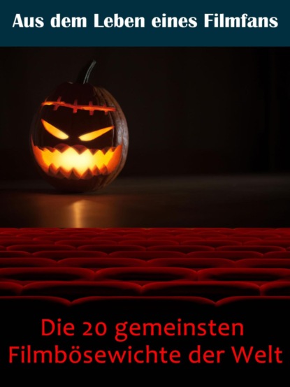 Die 20 gemeinsten Filmbösewichte der Welt (Sybille von Goysern). 