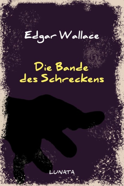 Die Bande des Schreckens (Edgar Wallace). 