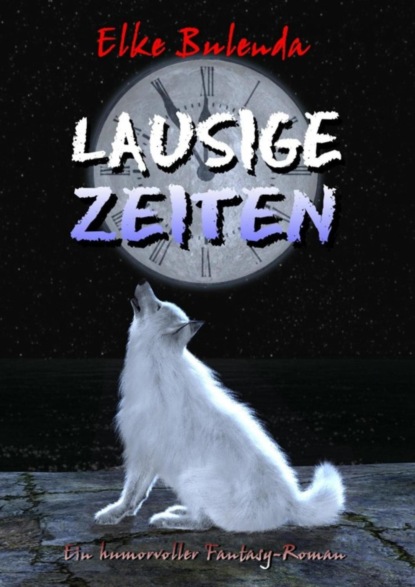 Lausige Zeiten (Elke Bulenda). 