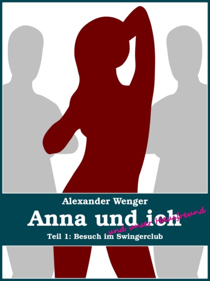 Anna und ich und unser Hausfreund (Alexander Wenger). 