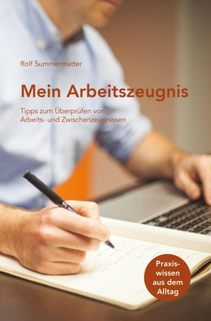 Mein Arbeitszeugnis (Rolf Summermatter). 