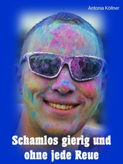 Schamlos gierig und ohne jede Reue