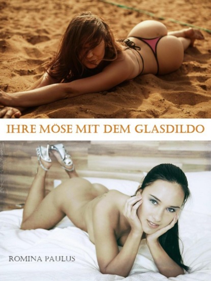 Ihre Möse mit dem Glasdildo