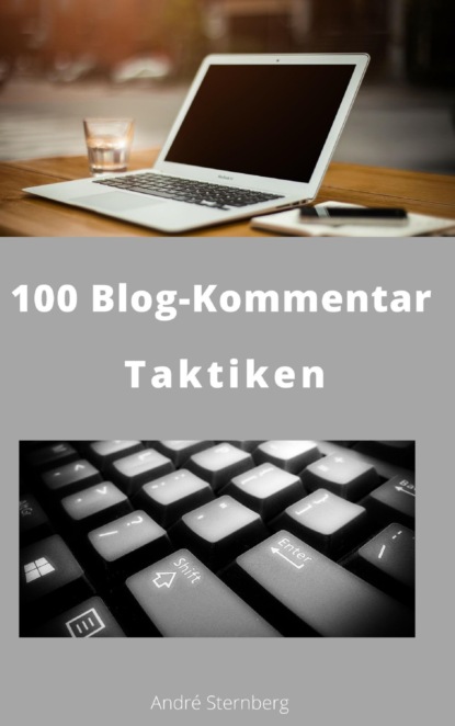 100 Blog-Kommentar Taktiken - André Sternberg