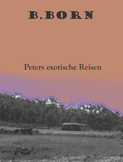 Peters exotische Reisen