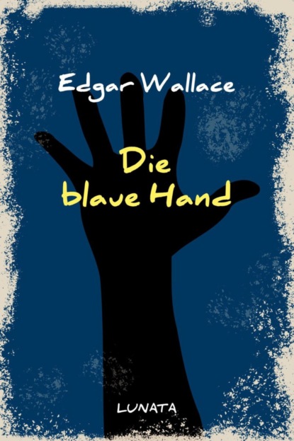 Die blaue Hand (Edgar Wallace). 