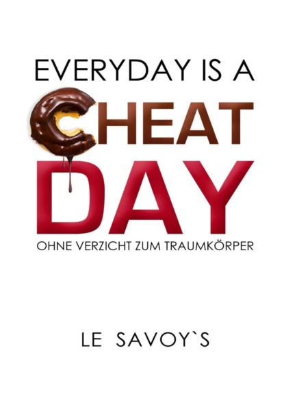 EVERYDAY IS A CHEATDAY (Tobias Wirsching). 