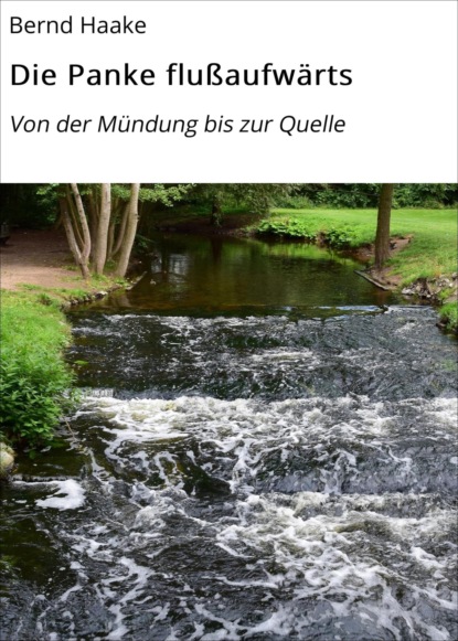 Die Panke flußaufwärts