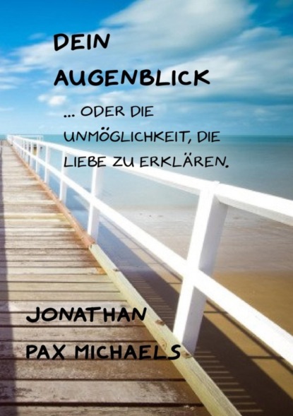 Dein Augenblick (Jonathan Pax Michaels). 