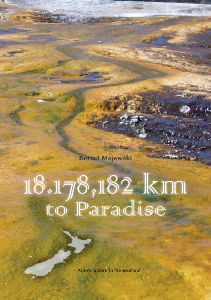 18.178,182 Kilometer to Paradise (Bernd Majewski). 