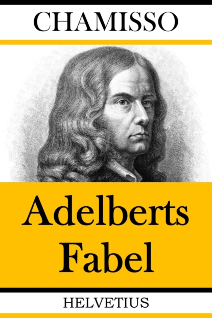 Обложка книги Adelberts Fabel, Adelbert von Chamisso