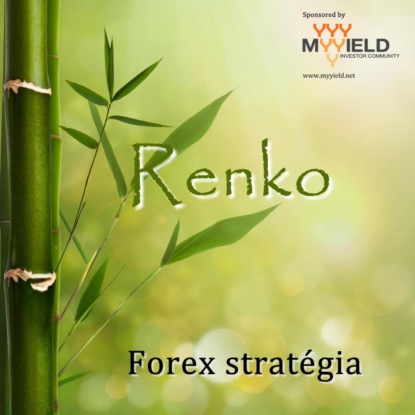 Renko Forex stratégia (Geza Varkuti). 