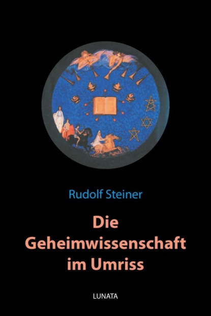 Die Geheimwissenschaft im Umriss (Rudolf Steiner). 