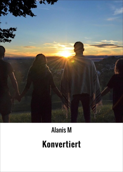 Konvertiert (Alanis M). 