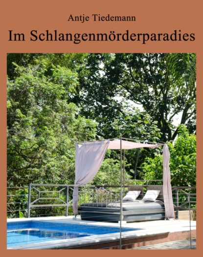 Im Schlangenmörderparadies (Antje Tiedemann). 