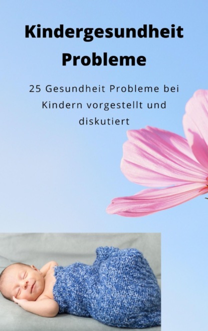 Kindergesundheit Probleme (André Sternberg). 