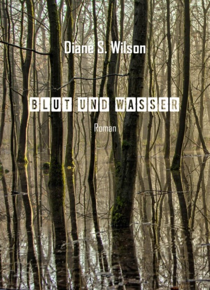 Blut und Wasser (Diane S. Wilson). 